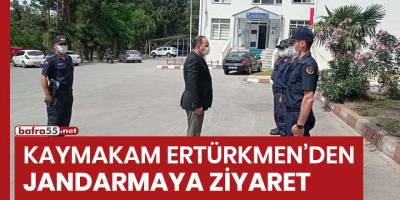 Kaymakam Ertürkmen’den Jandarma personeline ziyaret