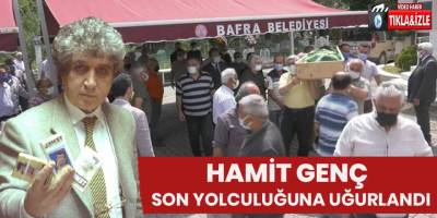 Hamit Genç son yolculuğuna uğurlandı