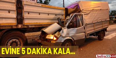 Evine 5 dakika kala kaza yaptı: 1 ölü