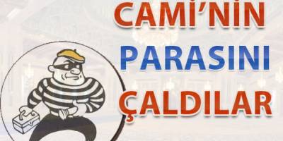 Cami camını kırıp para çaldılar