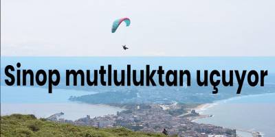 Sinop mutluluktan havalarda uçuyor