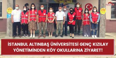 İSTANBUL ALTINBAŞ ÜNİVERSİTESİ GENÇ KIZILAY YÖNETİMİNDEN KÖY OKULLARINA ZİYARET!