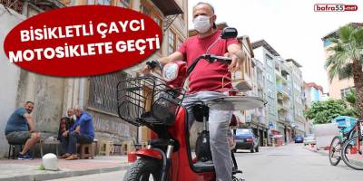 Bisikletli çaycı motosiklete geçti