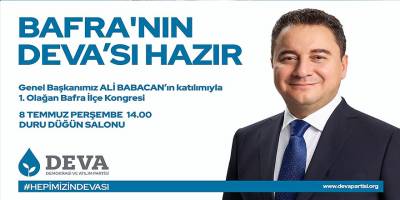 DEVA  Partisi Genel Başkanı Babacan Bafra'ya geliyor