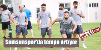Samsunspor'da tempo artıyor