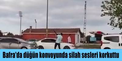 Bafra'da düğün konvoyunda silah sesleri korkuttu