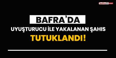 Bafra'da uyuşturucu ile yakalanan şahıs tutuklandı!