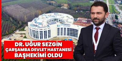 Dr. Uğur Sezgin'e büyük görev