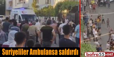 Suriyeliler Ambulansa saldırdı