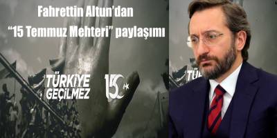 Fahrettin Altun’dan “15 Temmuz Mehteri” paylaşımı