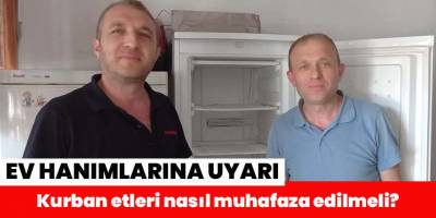 Kurban etleri nasıl muhafaza edilmeli? İşte çok önemli uyarılar