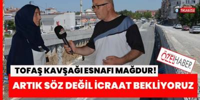 Toşaf Kavşağı esnafı mağdur
