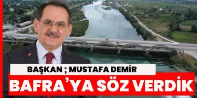 Başkan Demir: “Bafra'ya Söz verdik, altyapı bitecek”