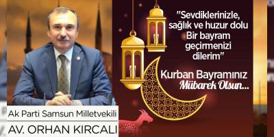 Orhan Kırcalı'nın Bayram Mesajı