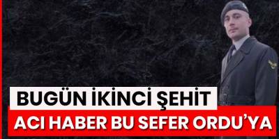 Ordu’ya şehit ateşi düştü