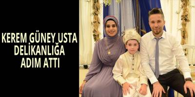 KEREM GÜNEY USTA DELİKANLIĞA ADIM ATTI