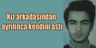 Kız arkadaşından ayrılınca kendini astı