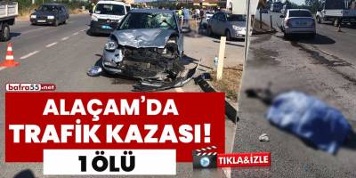 Alaçam Yenice Sapağında trafik kazası: 1 ölü
