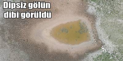 Dipsiz gölün dibi görüldü