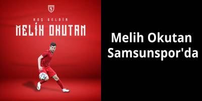 Melih Okutan Samsunspor'da
