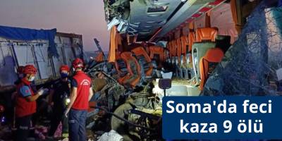 Soma'da feci kaza 9 ölü