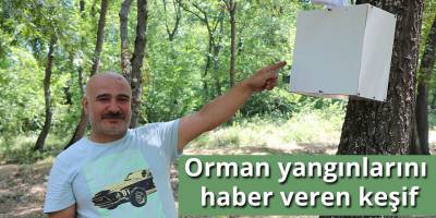 Orman yangınlarını haber veren keşif