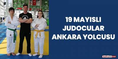 19 Mayıslı judocular Ankara yolcusu