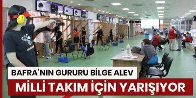 Bafra’nın gururu Bilge Alev Milli Takım yolunda