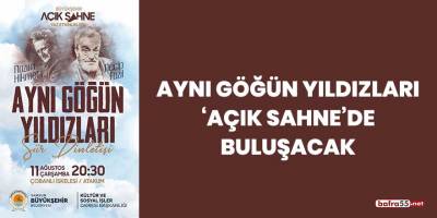 Aynı Göğün Yıldızları ‘Açık Sahne’de buluşacak