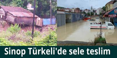 Sinop Türkeli'de sele teslim
