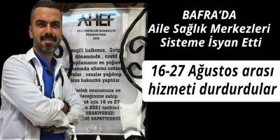 Bafra'da Aile Sağlık Merkezleri hizmet durdurma kararı aldılar