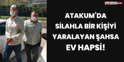 Atakum'da silahla bir kişiyi yaralayan şahsa ev hapsi