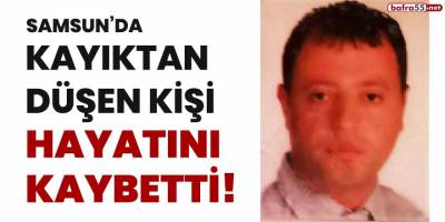 Samsun'da kayıktan düşen kişi hayatını kaybetti!