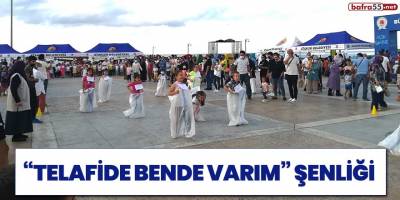 "Telafide bende varım" şenliği