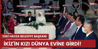 Havza eski Belediye Başkanı İkiz’in kızı dünya evine girdi