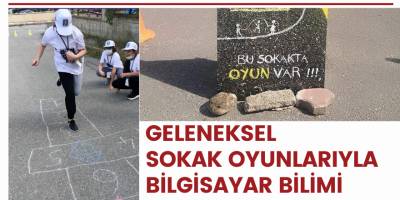 Geleneksel Sokak Oyunlarıyla Bilgisayar Bilimi