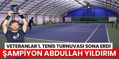 Veteran 1. Tenis Turnuvası Şampiyonu Abdullah Yıldırım oldu