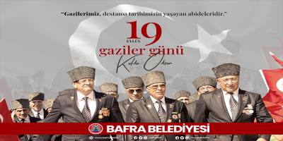 BAŞKAN KILIÇ'IN GAZİLER GÜNÜ MESAJI