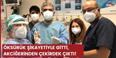 Öksürük şikayetiyle gitti, akciğerinden çekirdek çıktı