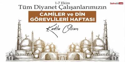 Başkan Kılıç'ın Camiler Ve Din Görevlileri Haftası Mesajı