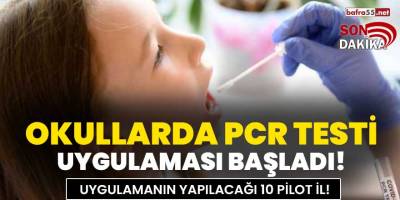 Okullarda PCR testi uygulaması başladı