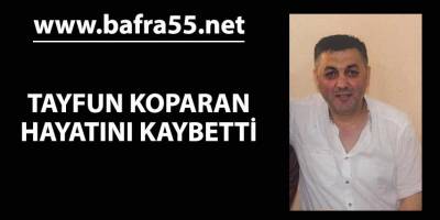 Tayfun Koparan Hayatını Kabetti