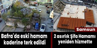 Bafra'da eski hamam kaderine terk edilmişti
