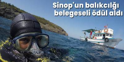 Sinop'un balıkcılğı belegeseli ödül aldı