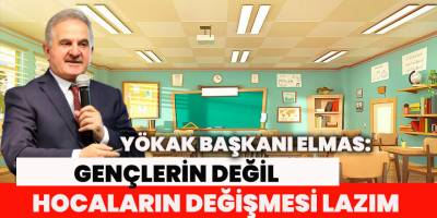 YÖKAK Başkanı Elmas: “Gençlerin değil hocaların değişmesi lazım, hocaların saltanatı bitti”