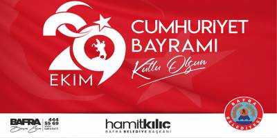 BAŞKAN KILIÇ'IN CUMHURİYET BAYRAMI MESAJI