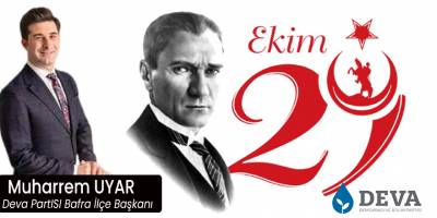 Muharrem UYAR'dan 29 Ekim Cumhuriyet Bayramı Kutlama Mesajı