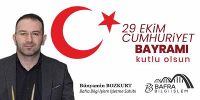 Bafra Bilgi İşlem, Bünyamin Bozkurt 29 Ekim Cumhuriyet Bayramı Mesajı