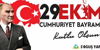 Doğuş Yapı'dan Cumhuriyet Bayramı Mesajı Kutlaması