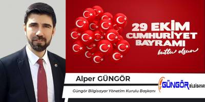 Güngör Bilgisayar'dan Cumhuriyet Bayramı mesajı